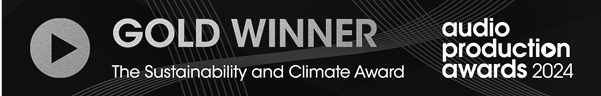 Audio Production Awards - 2024 - Sustainability & Climate Gold